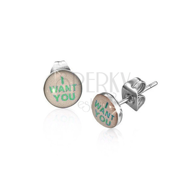 Steel earrings – writing „I WANT YOU“, clear glaze, studs